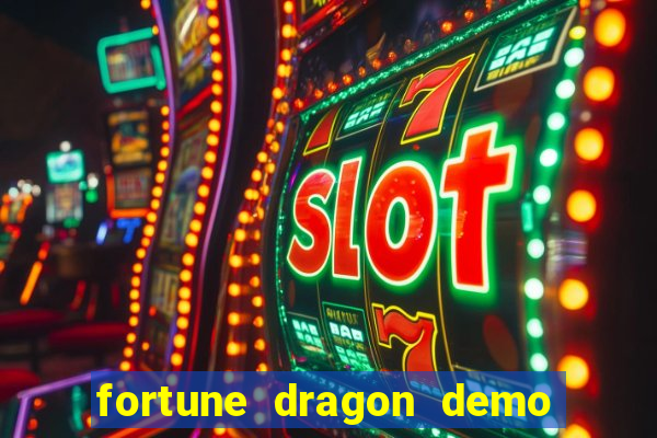 fortune dragon demo bet 500